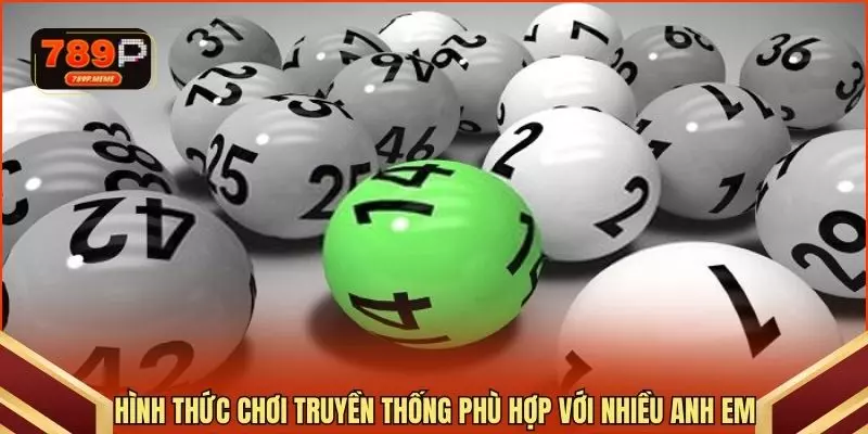 Hình thức chơi truyền thống phù hợp với nhiều anh em